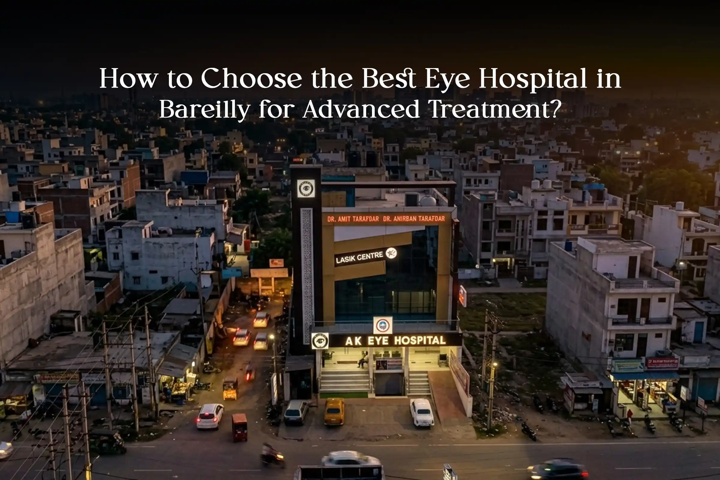 how-to-choose-the-best-eye-hospital-in-bareilly-for-advanced-treatment